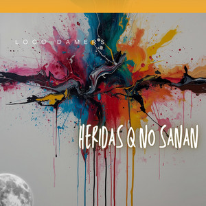 heridas q no sanan by Loco Damers