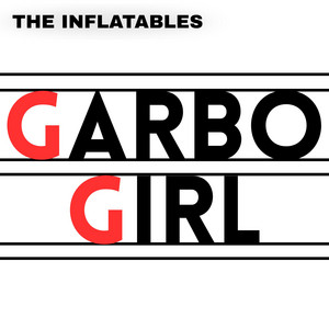 Garbo Girl by The Inflatables