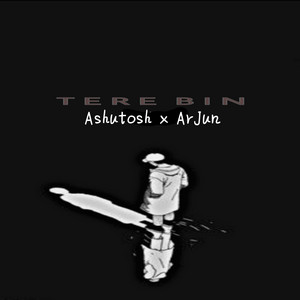 Ashutosh - Tere bin (feat. ArJun)