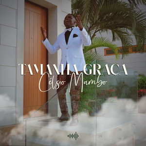 Célsio Mambo - TAMANHA GRAÇA