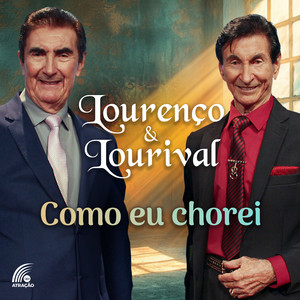 Lourenço & Lourival - Como Eu Chorei