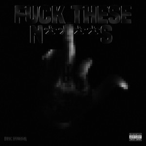 Fuck These N****s by NHC Murda 60x
