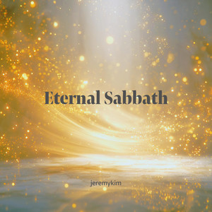 Eternal Sabbath by Soaking Music of the Holy Spirit