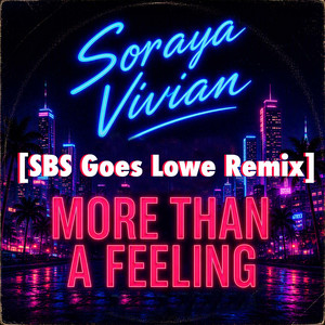 More Than A Feeling (SBS Goes Lowe Mix)