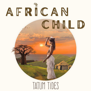 African Child by Tatum Tides