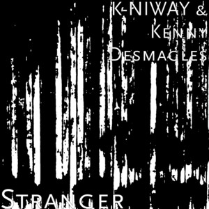 K-NIWAY & Kenny Desmagles - Stranger