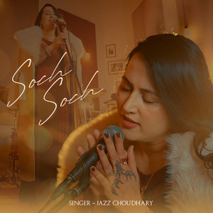 Soch Soch by Jazz Choudhary, Ghanu Music