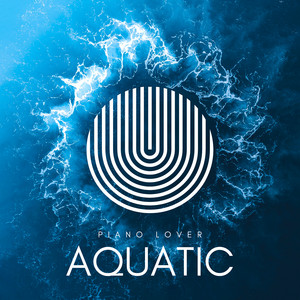 Aquatic by Piano Lover