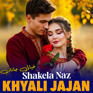 Shakela Naz - KHYALI JAJAN (خیالی جانان)