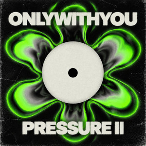 PRESSURE II by OnlyWithYou