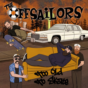 Too Old To Skate by The Offsailors