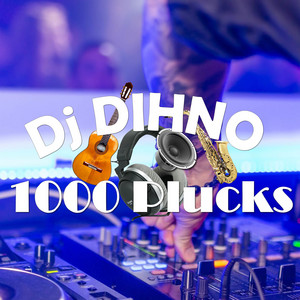1000 Plucks by Dj DIHNO