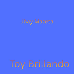 Toy Brillando by jhay mazeta