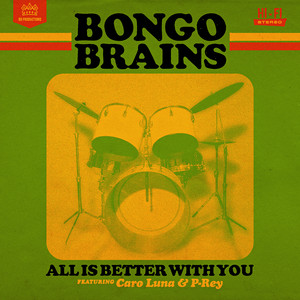 All is Better With You by Bongo Brains, Klas Jervfors Turner, Pelle Andersson, Per Schröder, Caro Luna