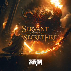 The Servant Of The Secret Fire by Full Metal Patriot
