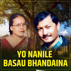 Yo nanile basau bhandaina