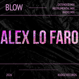 Blow - Extended Mix by Alex Lo Faro