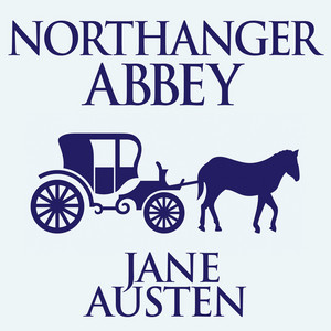 Northanger Abbey (Unabridged)