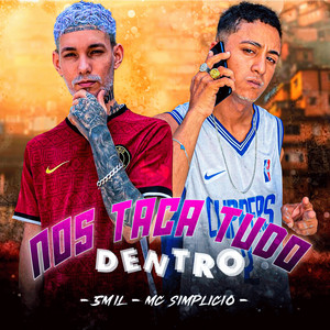 Nos Taca Tudo Dentro