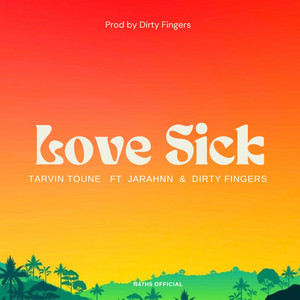 Love Sick by Tarvin Toune, Jarahn, Dj Dirty Fingerz