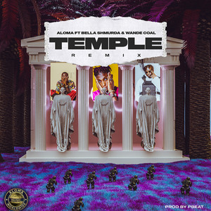 Aloma - TEMPLE (Remix) [feat. Bella Shmurda & Wande Coal]