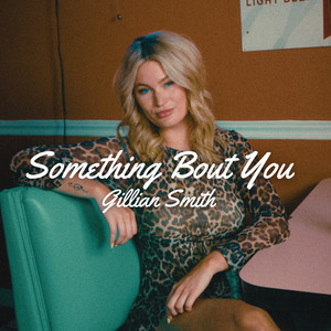 Something 'Bout You by Gillian Smith