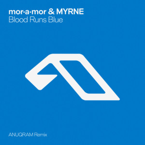 mor•a•mor — Blood Runs Blue (ANUQRAM Remix) (2026)