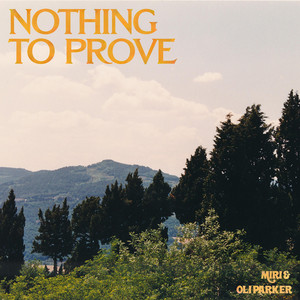 Nothing To Prove by Miri, Oli Parker