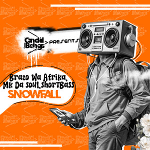 SnowFall by Brazo Wa Afrika, Mk Da Soul, ShortBass