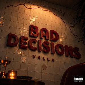 Bad Decisions by VALLA