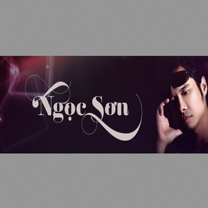 Tuyển Tập Những Ca Khúc Trữ Tình Của Ngọc Sơn album