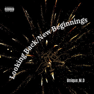 Looking Back/New Beginnings by Unique.M.D