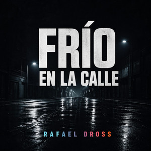 Frío en la Calle by Rafael Dross