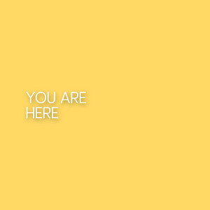 You Are Here