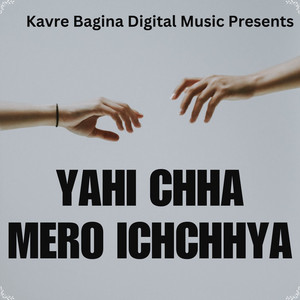 Yahi Chha Mero Ichchhya