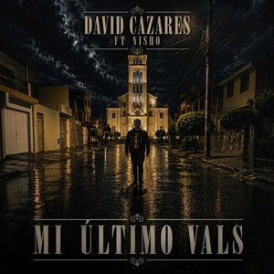 Mi Último Vals by David Cazares, Nisho