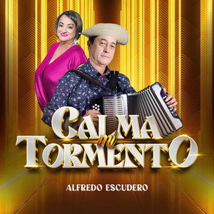 Alfredo Escudero - Calma Mi Tormento