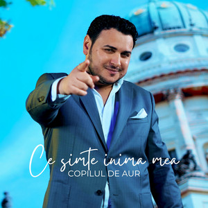 Copilul De Aur - Ce simte inima mea