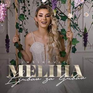 Meliha Imsirović - Ljubav Za Ljubav