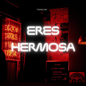 ERES HERMOSA by ThiagoGM