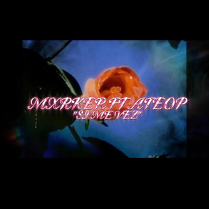 MXRKER FT ATEOP-SI ME VEZ by MARKER