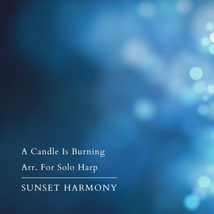 A Candle Is Burning Arr. For Solo Harp by Sunset Harmony