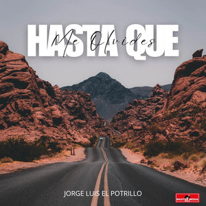 Jorge Luis El Potrillo - Hasta Que Me Olvides