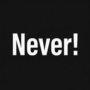Never! by Ccarreiro