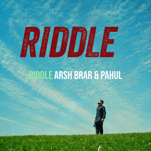 Riddle by Arsh Brar, Pahul