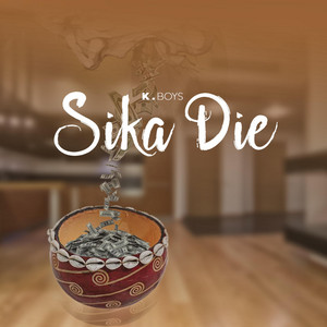 K BOYS - SIKA DIE