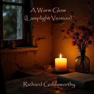 A Warm Glow - Lamplight Version by Richard Goldsworthy