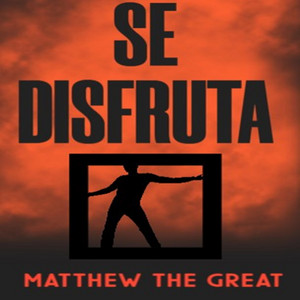 SE DISFRUTA by Matthew The Great