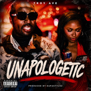Unapologetic by Troy Ave