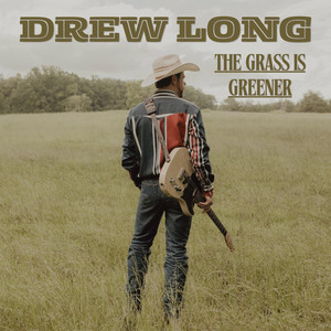 The Grass Is Greener by Drew Long